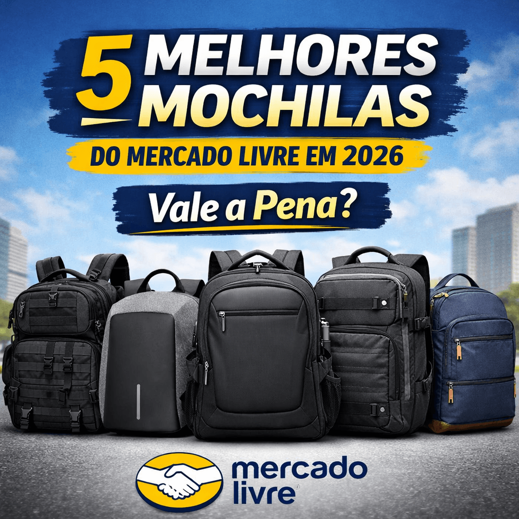 5 Melhores Mochilas do Mercado Livre em 2026: Vale a Pena?