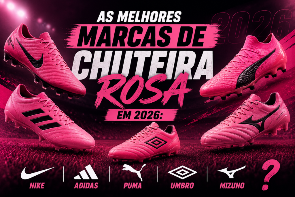 As Melhores Marcas de Chuteira Rosa em 2026: Nike, Adidas, Puma, Umbro ou Mizuno? 