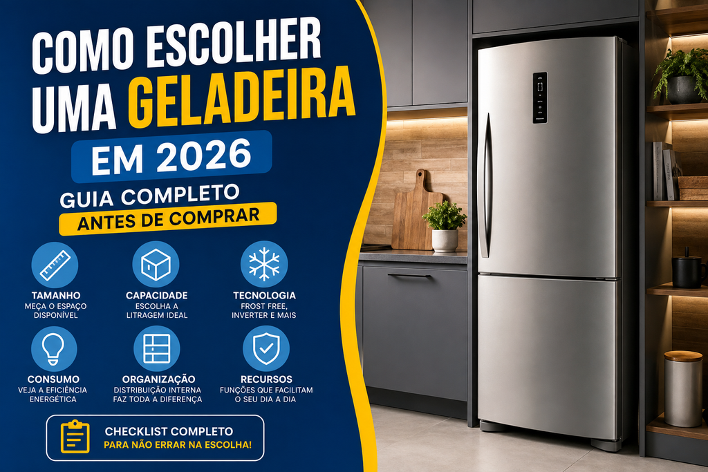 Escolher uma Geladeira em 2026: Guia Completo Antes de Comprar