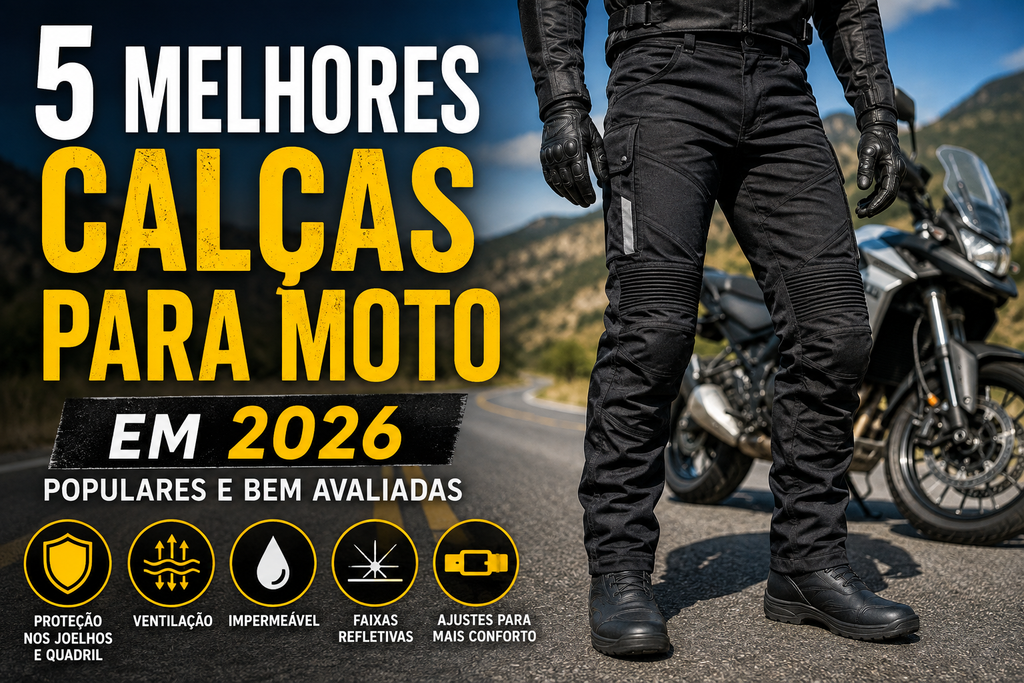 5 Melhores Calças para Moto em 2026: Populares e Bem Avaliadas no Mercado Livre