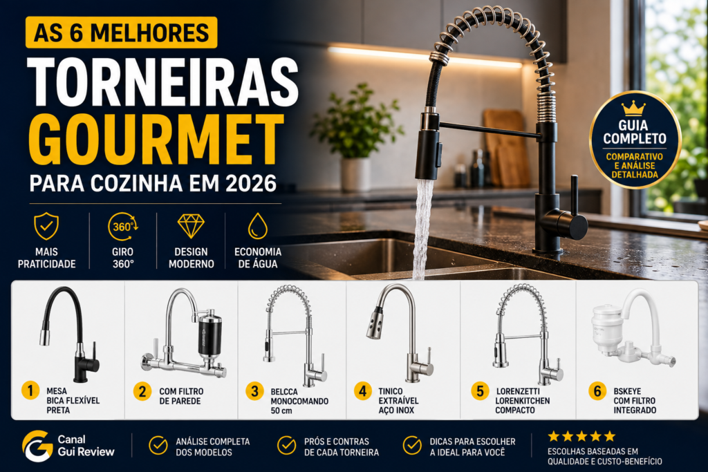Torneiras Gourmet As 6 Melhores para Cozinha em 2026: Guia Completo de Compra